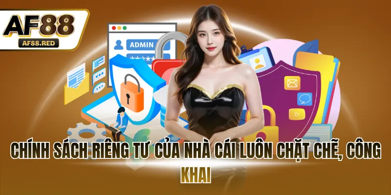 Chính sách riêng tư của nhà cái luôn chặt chẽ, công khai